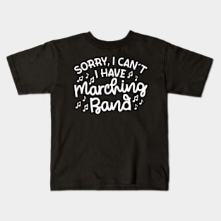 Sorry I Can't I Have Marching Band Cute Funny Kids T-Shirt